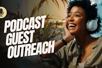 do targeted podcast outreach and book you as a guest on top niche podcasts