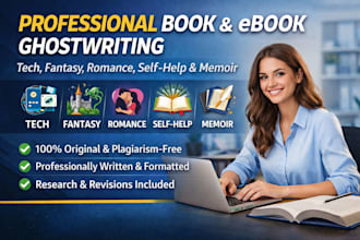 ghostwrite your book or ebook in tech, fantasy, romance, self help and memoir