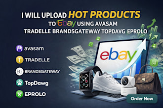 upload hot products to ebay using avasam tradelle brandsgateway topdawg eprolo