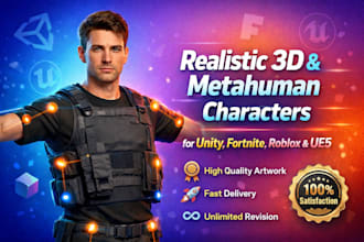 create realistic metahuman and 3d characters for unity, fortnite, roblox and ue5