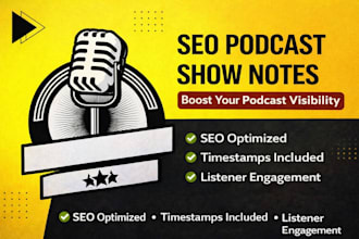 write engaging seo optimized podcast show notes to grow your audience