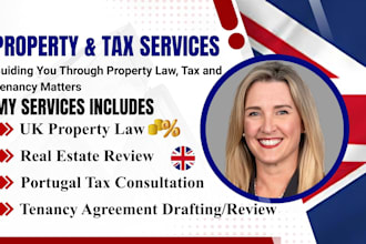 handle UK property law, portugal tax, tenancy agreement and real estate review