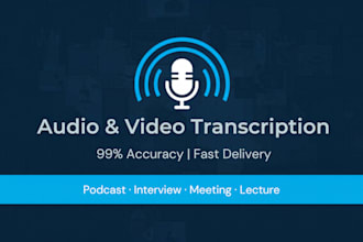 do accurate audio and video transcription, podcast and interview transcript fast