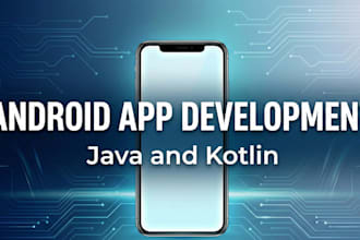 develop a native android app using java and kotlin