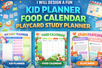 design a fun kid planner, food calendar, and playcard study planner