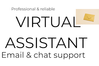 be your virtual assistant for email and chat support