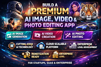 build premium ai image generator app, video generator, photo editing app