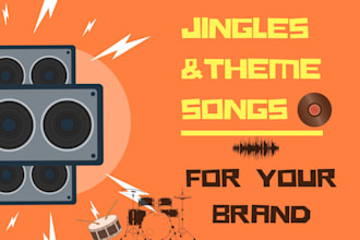 create a custom jingle, song or theme music, for your brand