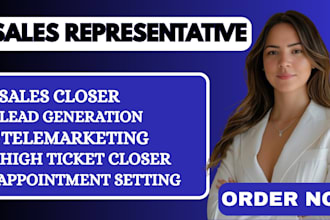 close sales as a sales rep sales closer for lead generation high ticket closer