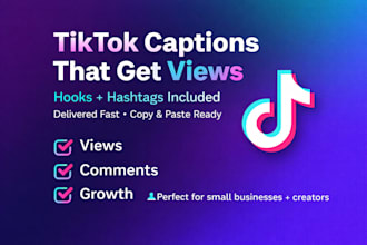 write engaging tiktok captions, hooks and hashtags for your brand