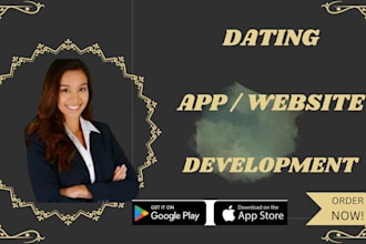 develop a modern dating app or dating website for android, ios or website