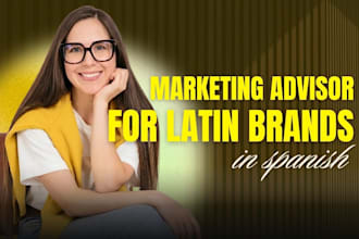 be your marketing strategy advisor for latin brands