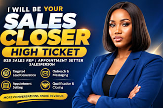 be your high ticket sales closer b2b sales rep appointment setter salesperson