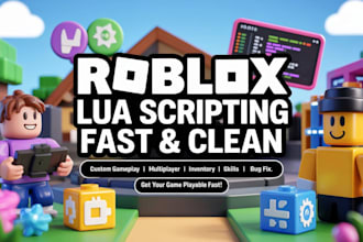 be the scripter for your roblox game, lua scripting, create fast, clean script