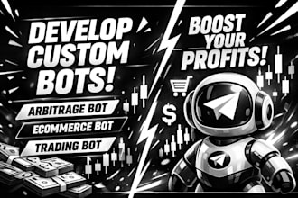 develop a custom telegram bot , arbitrage bot  trading bot