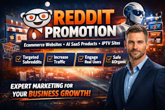 do reddit promotion for ecommerce business website, ai saas product, iptv site