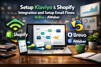 setup klaviyo and shopify integration and setup email flows, brevo aweber