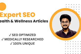 write SEO friendly health and wellness blog articles