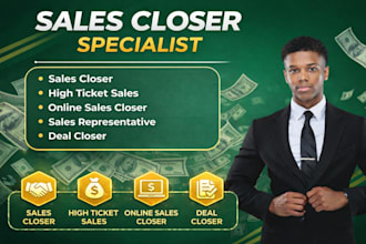 sales closer high ticket online sales representative and deal closer expert
