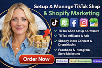 setup, manage and boost your tiktok shop, shopify and dropshipping marketing ads