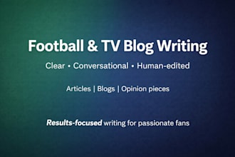 write engaging football and TV blog posts for your website