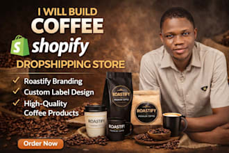 build coffee shopify dropshipping store roastify branding, custom label design