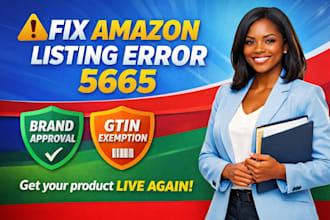 fix amazon listing error 5665, 8572, 8541 and get brand approval gtin exemption