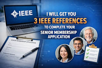get you 3 ieee references to complete you senior membership application