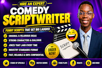 write and edit comedy script, sitcom, sketch comedy or funny script writer