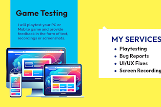 playtest your PC or mobile game and give honest feedback and bug reports