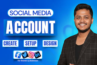 create and setup social media accounts, facebook business page and optimize