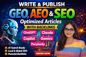 write and publish GEO, aeo, SEO optimized articles with backlinks