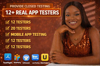 provide closed testing 12 testers 20 testers mobile app testing 12 testers