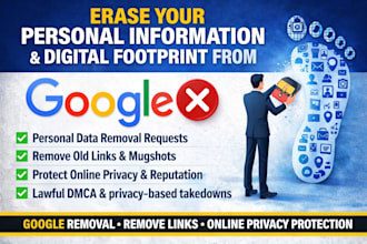 erase, remove your personal information and digital footprint data from google