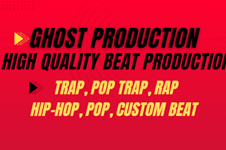 produce custom beat, trap, pop and hip hop beats for you