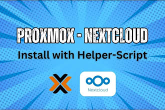 deploy and setup proxmox, nextcloud, vmware, virtualbox, hype v, xen, docker