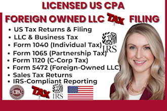 cpa prepare foreign owned llc business tax return 5472 and 1120
