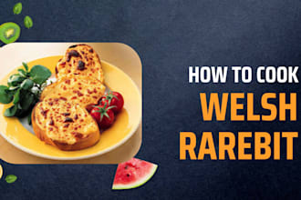 teach you how to cook welsh rarebit
