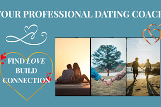 be your dating coach and give honest, direct relationship advice