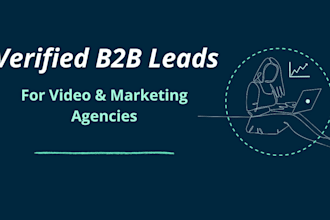 provide verified b2b leads for video and marketing agencies