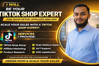 be your tiktok shop expert for shop setup, affiliate and ad
