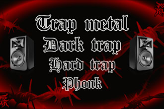 produce custom brutal trap metal, phonk, dark trap beat