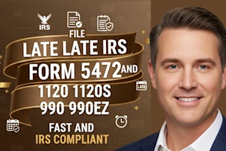 file late irs form 5472 1120 1120s fast and avoid penalties compliant