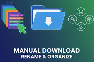 manually download, rename, and organize your files