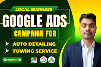 setup google ads PPC campaigns for auto detailing, towing services