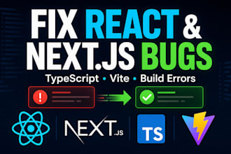 debug and fix react, next js, typescript, and vite bugs