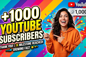 grow up 1000 youtube subscribers fast