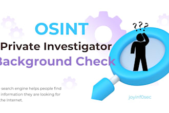 perform professional osint investigation, background check and digital footprint