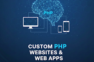 develop custom PHP websites and web apps using any PHP framework