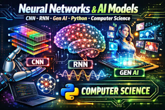 build neural networks such as CNN rnn and gen ai models python computer science
